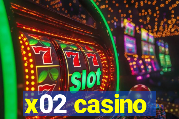 x02 casino